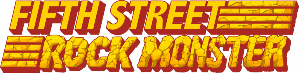 Fifth Street Rock Monster